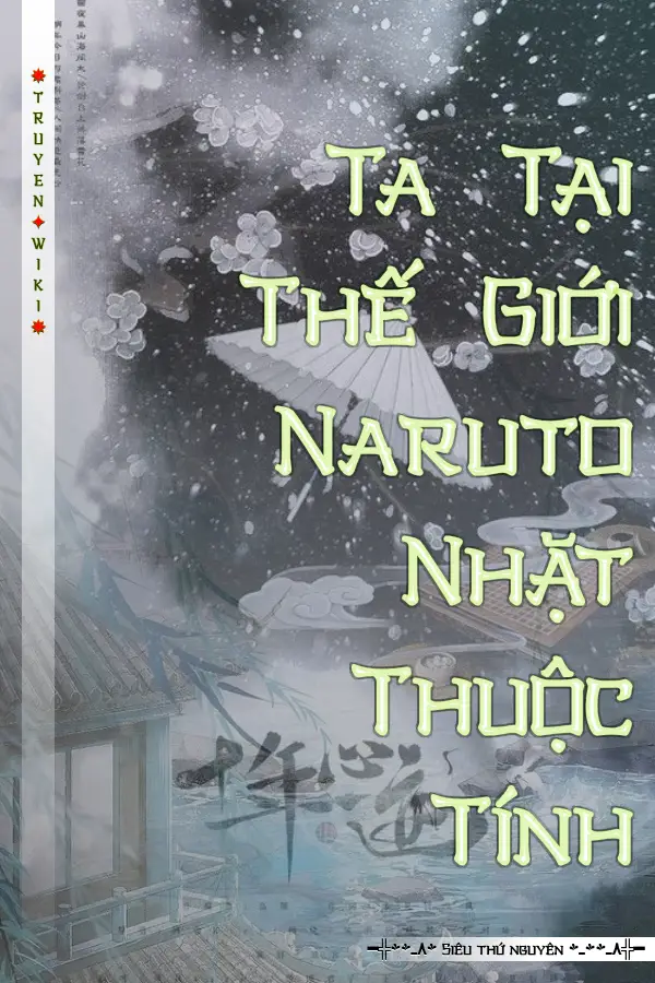 Ta Tại Thế Giới Naruto Nhặt Thuộc Tính