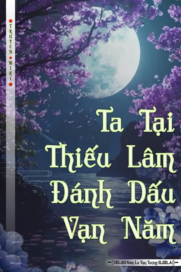 Ta Tại Thiếu Lâm Đánh Dấu Vạn Năm