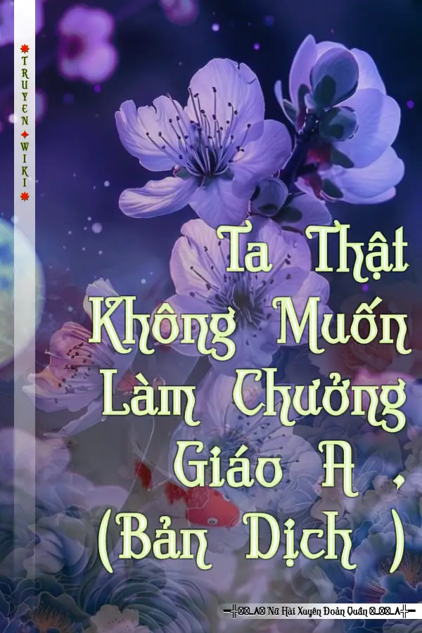 Ta Thật Không Muốn Làm Chưởng Giáo A . (Bản Dịch )