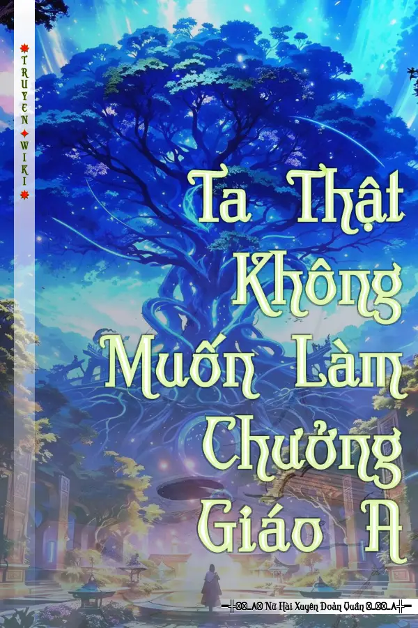 Ta Thật Không Muốn Làm Chưởng Giáo A