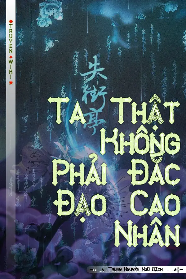 Ta Thật Không Phải Đắc Đạo Cao Nhân