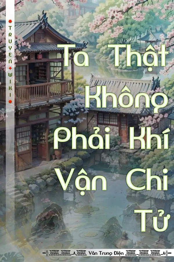 Ta Thật Không Phải Khí Vận Chi Tử