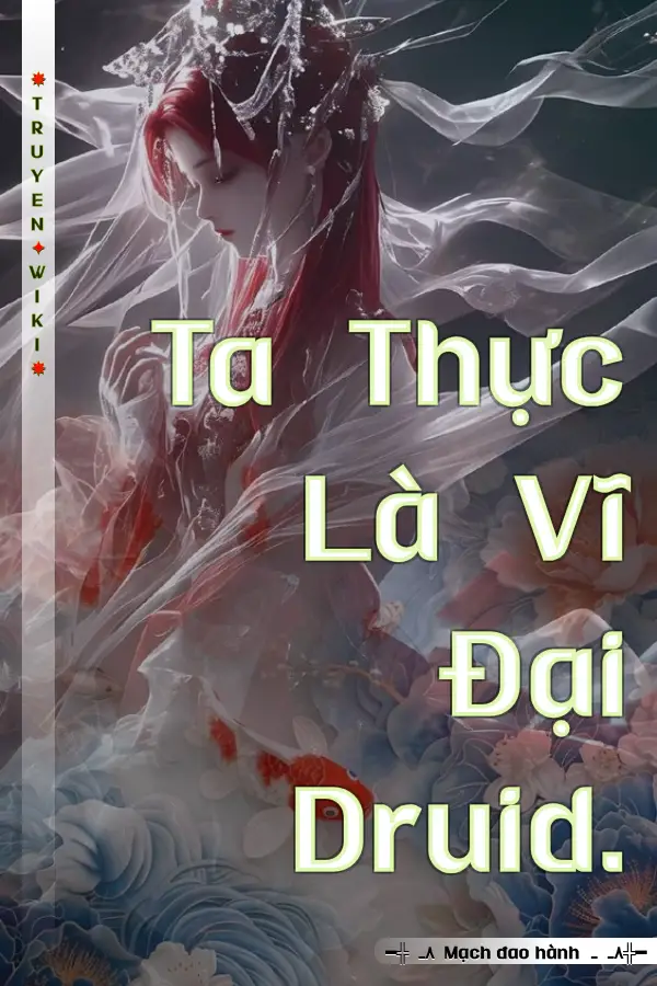 Ta Thực Là Vĩ Đại Druid.