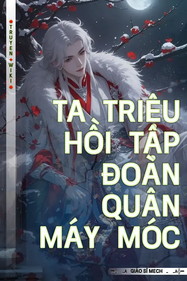 Ta Triệu Hồi Tập Đoàn Quân Máy Móc