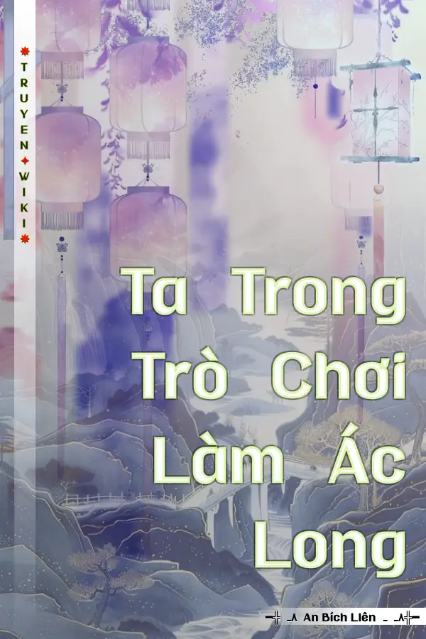 Ta Trong Trò Chơi Làm Ác Long