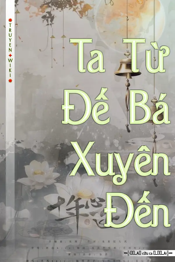 Ta Từ Đế Bá Xuyên Đến