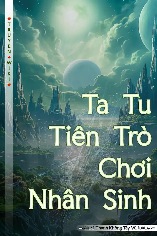 Truyện Ta Tu Tiên Trò Chơi Nhân Sinh