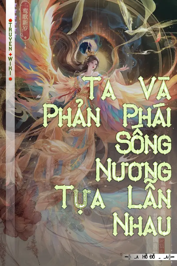 Ta Và Phản Phái Sống Nương Tựa Lẫn Nhau