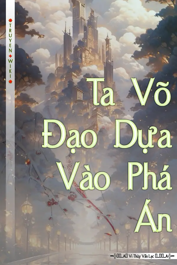 Truyện Ta Võ Đạo Dựa Vào Phá Án