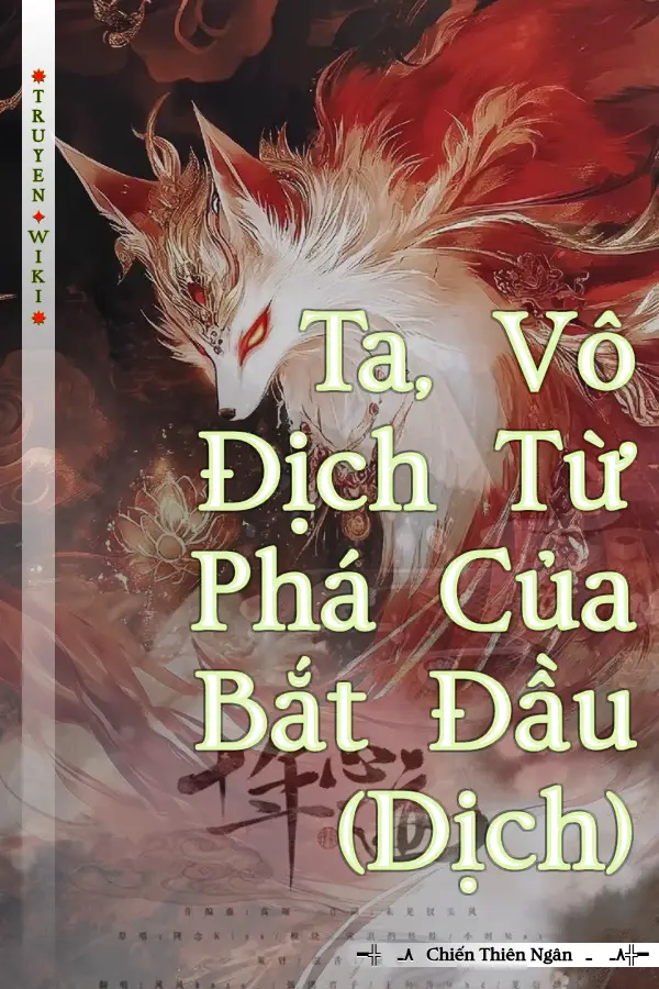 Truyện Ta, Vô Địch Từ Phá Của Bắt Đầu (Dịch)