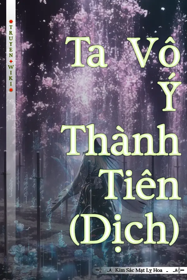 Truyện Ta Vô Ý Thành Tiên (Dịch)