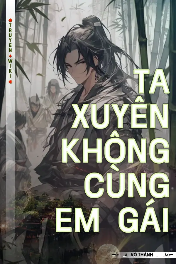 Ta Xuyên Không Cùng Em Gái