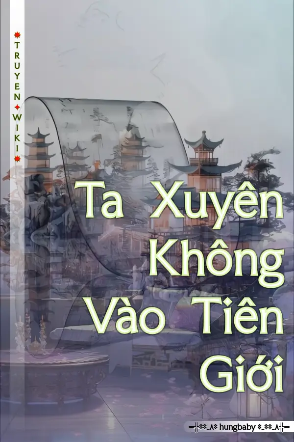 Truyện Ta Xuyên Không Vào Tiên Giới