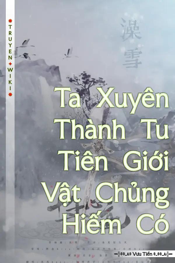 Ta Xuyên Thành Tu Tiên Giới Vật Chủng Hiếm Có