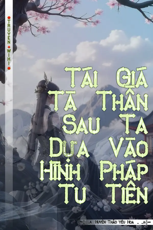 Truyện Tái Giá Tà Thần Sau Ta Dựa Vào Hình Pháp Tu Tiên