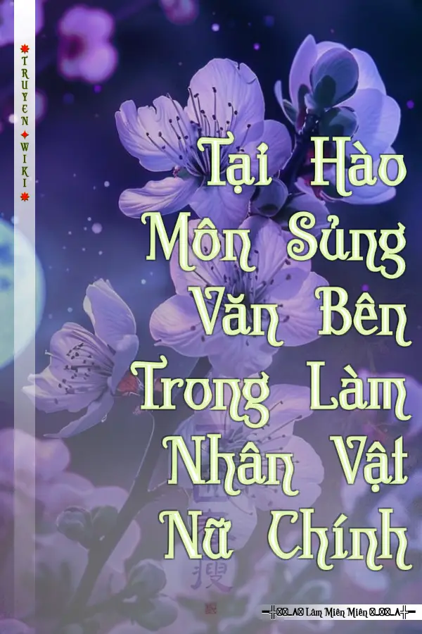 Truyện Tại Hào Môn Sủng Văn Bên Trong Làm Nhân Vật Nữ Chính