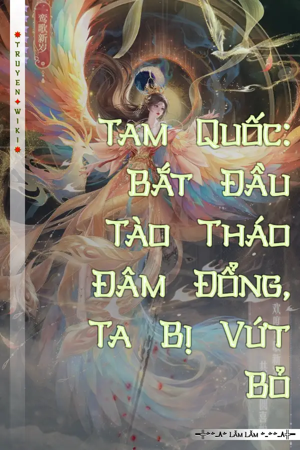 Tam Quốc: Bắt Đầu Tào Tháo Đâm Đổng, Ta Bị Vứt Bỏ