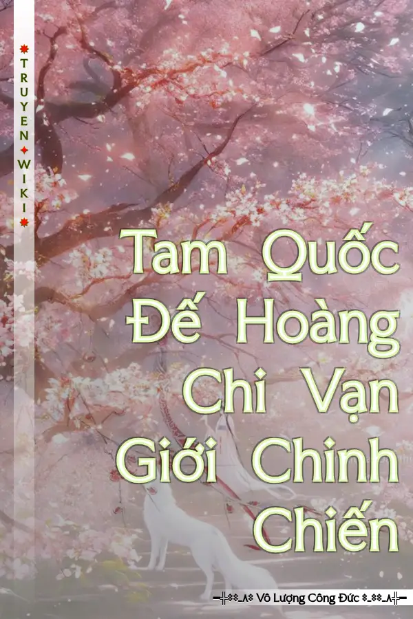 Truyện Tam Quốc Đế Hoàng Chi Vạn Giới Chinh Chiến