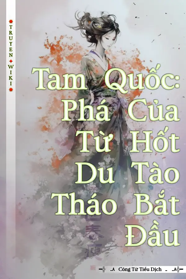 Tam Quốc: Phá Của Từ Hốt Du Tào Tháo Bắt Đầu