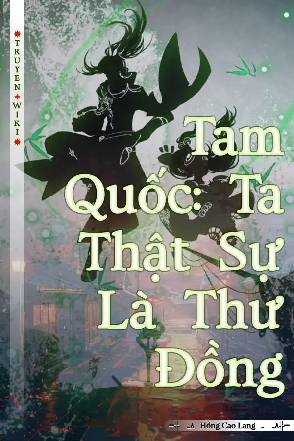 Tam Quốc: Ta Thật Sự Là Thư Đồng