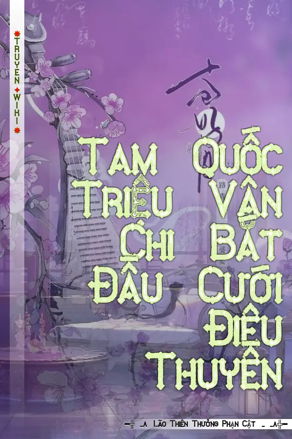 Tam Quốc Triệu Vân Chi Bắt Đầu Cưới Điêu Thuyền