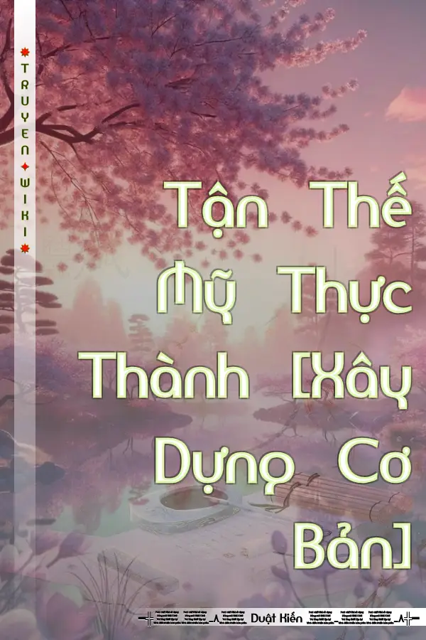 Tận Thế Mỹ Thực Thành [Xây Dựng Cơ Bản]