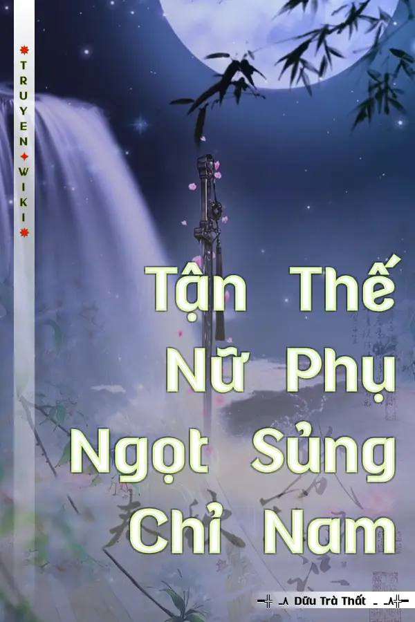 Tận Thế Nữ Phụ Ngọt Sủng Chỉ Nam