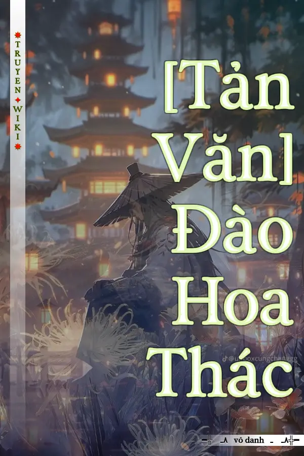 Truyện [Tản Văn] Đào Hoa Thác