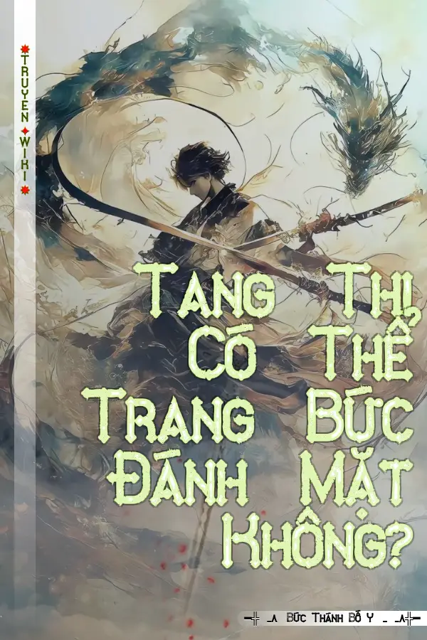 Tang Thi Có Thể Trang Bức Đánh Mặt Không?