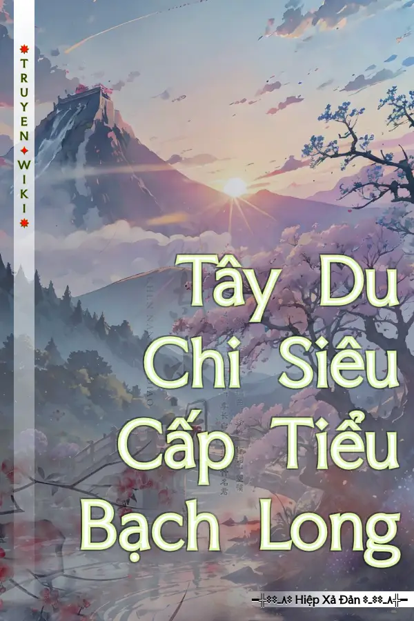 Tây Du Chi Siêu Cấp Tiểu Bạch Long