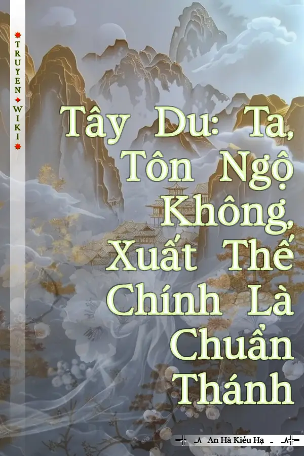 Tây Du: Ta, Tôn Ngộ Không, Xuất Thế Chính Là Chuẩn Thánh