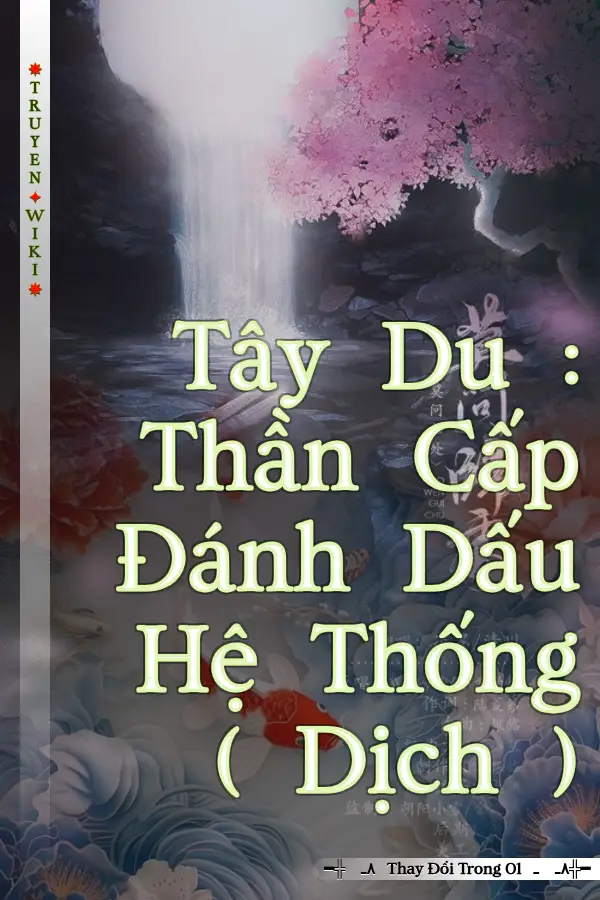 Tây Du : Thần Cấp Đánh Dấu Hệ Thống ( Dịch )