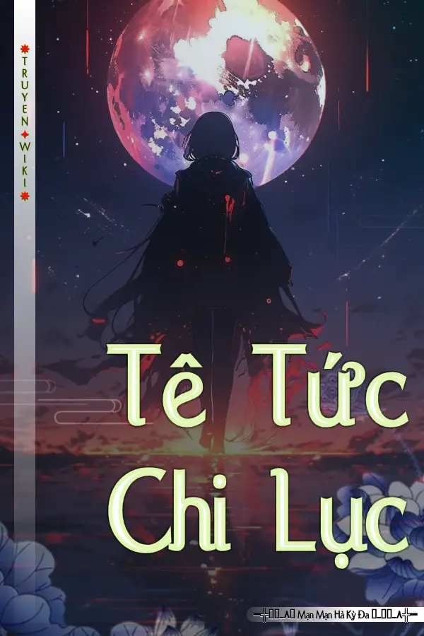 Truyện Tê Tức Chi Lục