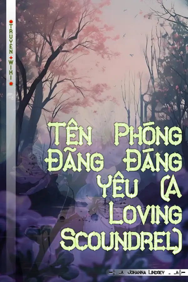 Truyện Tên Phóng Đãng Đáng Yêu (A Loving Scoundrel)