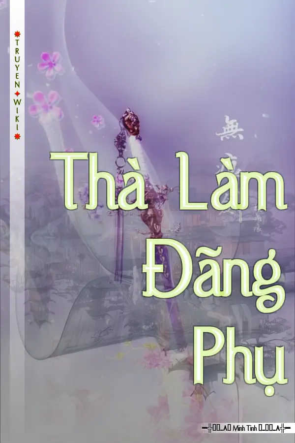 Truyện Thà Làm Đãng Phụ