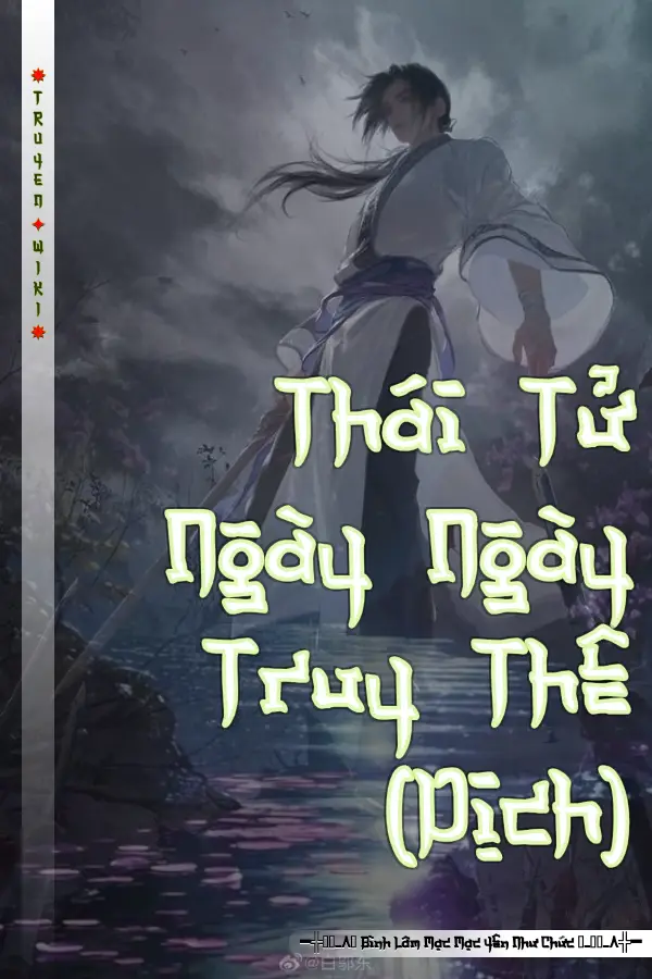 Truyện Thái Tử Ngày Ngày Truy Thê (Dịch)