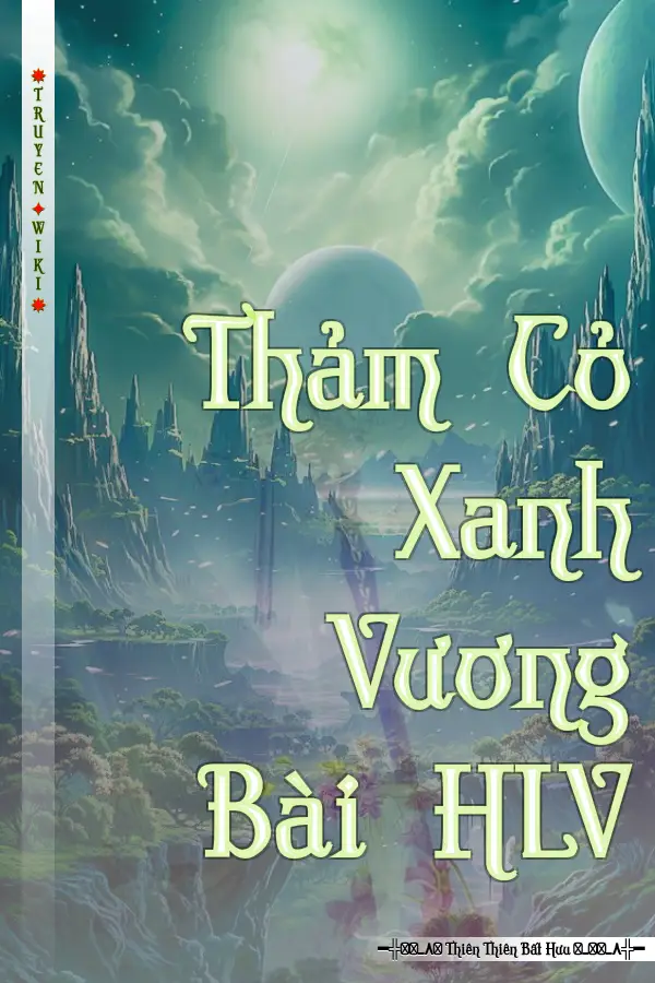 Truyện Thảm Cỏ Xanh Vương Bài HLV