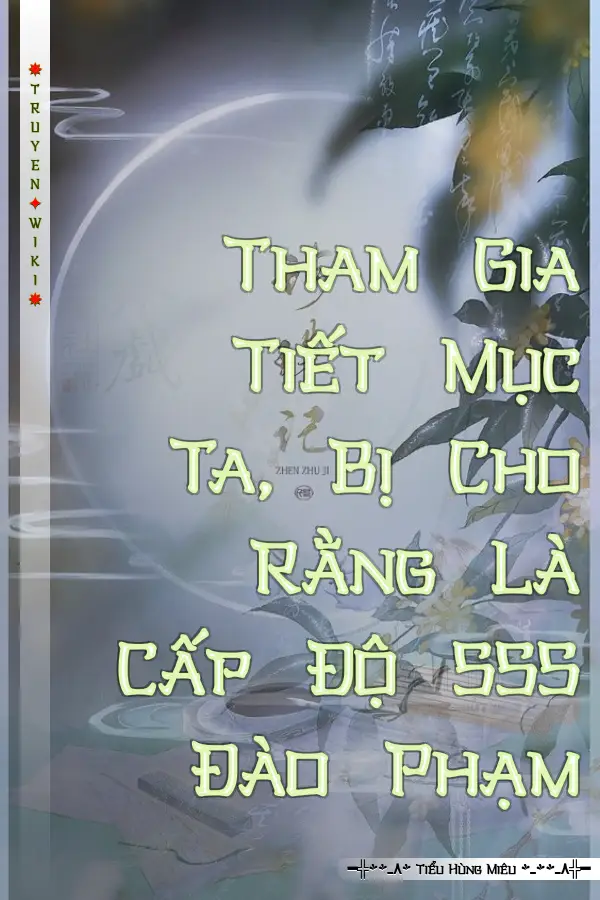 Tham Gia Tiết Mục Ta, Bị Cho Rằng Là Cấp Độ SSS Đào Phạm