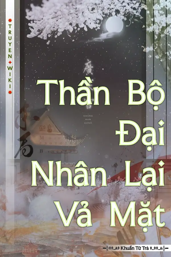 Thần Bộ Đại Nhân Lại Vả Mặt