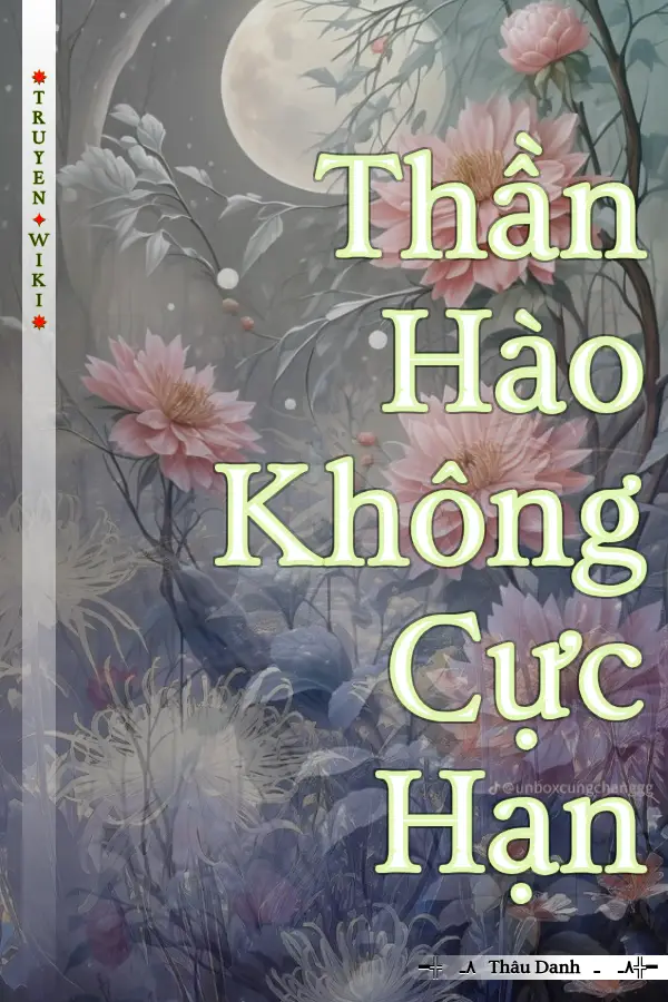 Truyện Thần Hào Không Cực Hạn