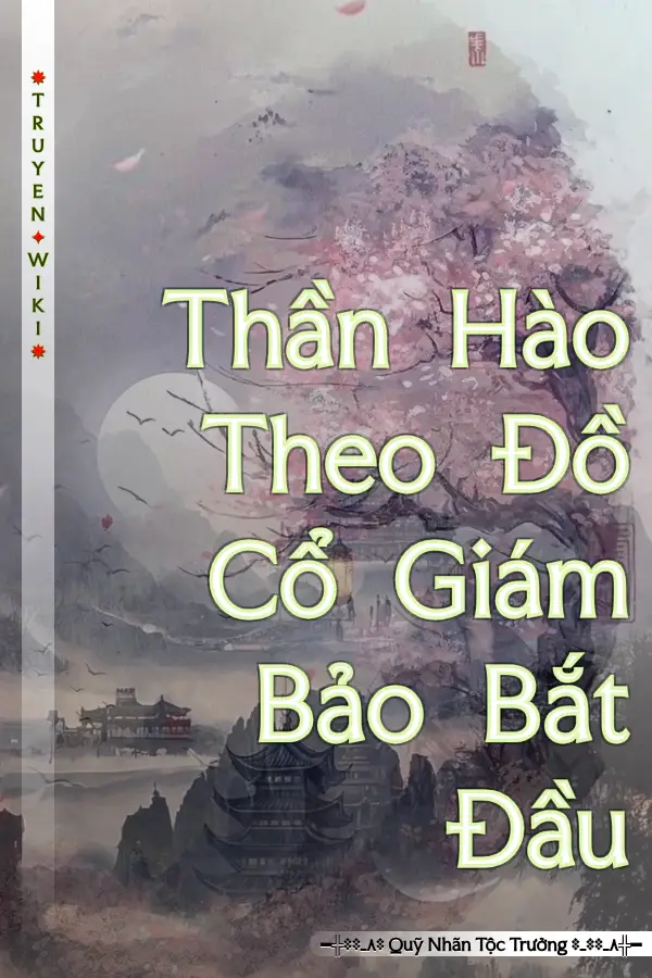 Thần Hào Theo Đồ Cổ Giám Bảo Bắt Đầu