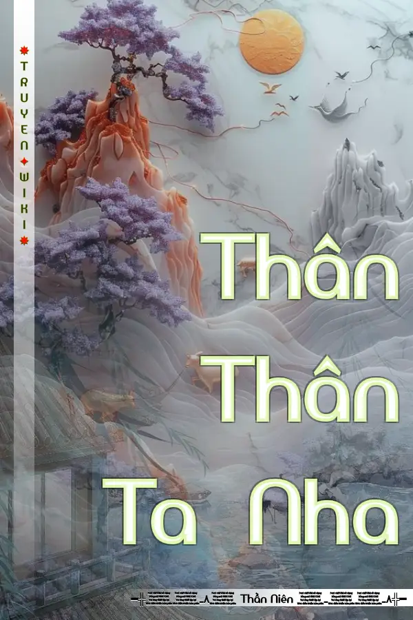 Truyện Thân Thân Ta Nha