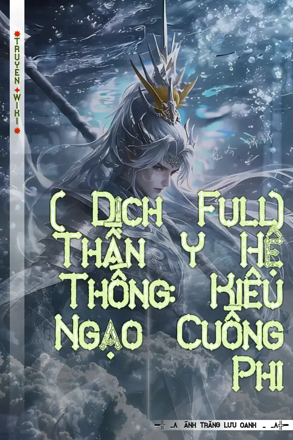 ( Dịch Full) Thần Y Hệ Thống: Kiêu Ngạo Cuồng Phi