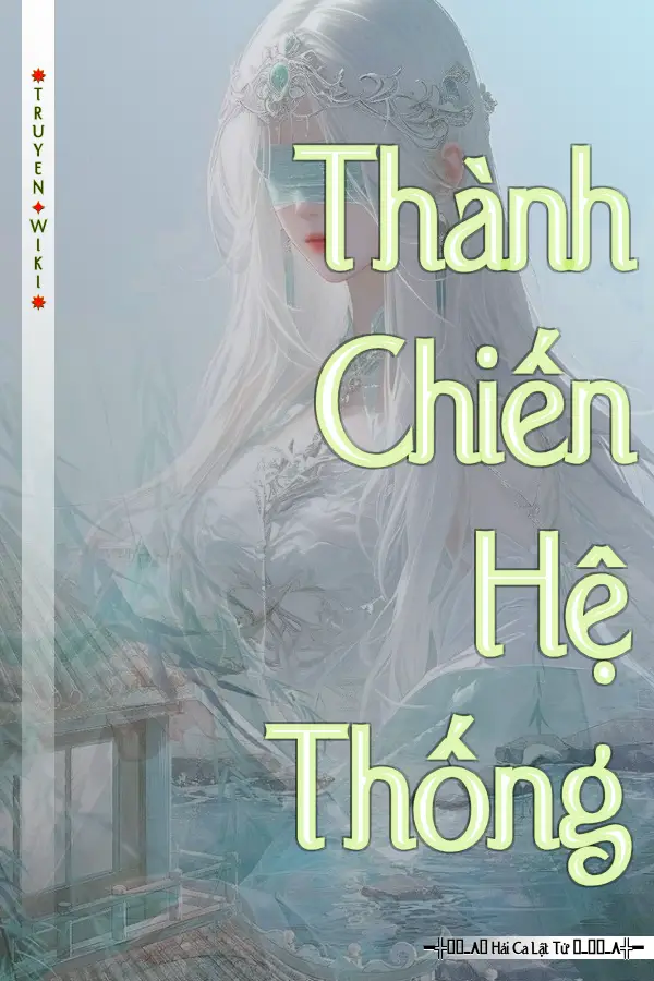 Truyện Thành Chiến Hệ Thống