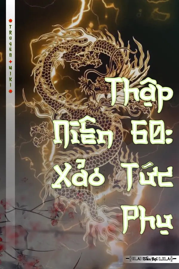 Truyện Thập Niên 60: Xảo Tức Phụ