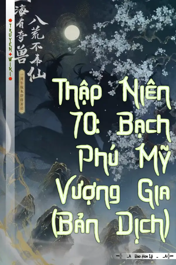 Truyện Thập Niên 70: Bạch Phú Mỹ Vượng Gia (Bản Dịch)