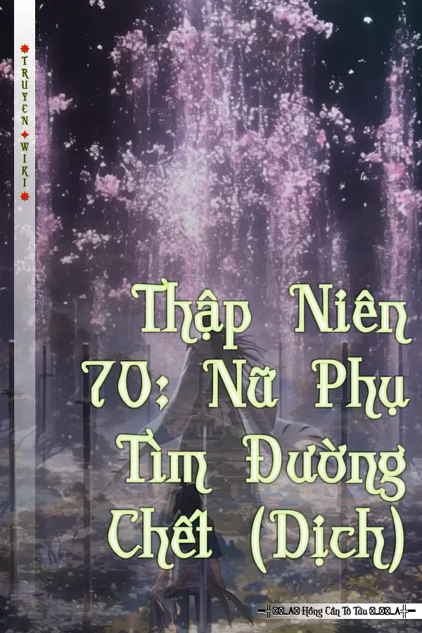 Truyện Thập Niên 70: Nữ Phụ Tìm Đường Chết (Dịch)