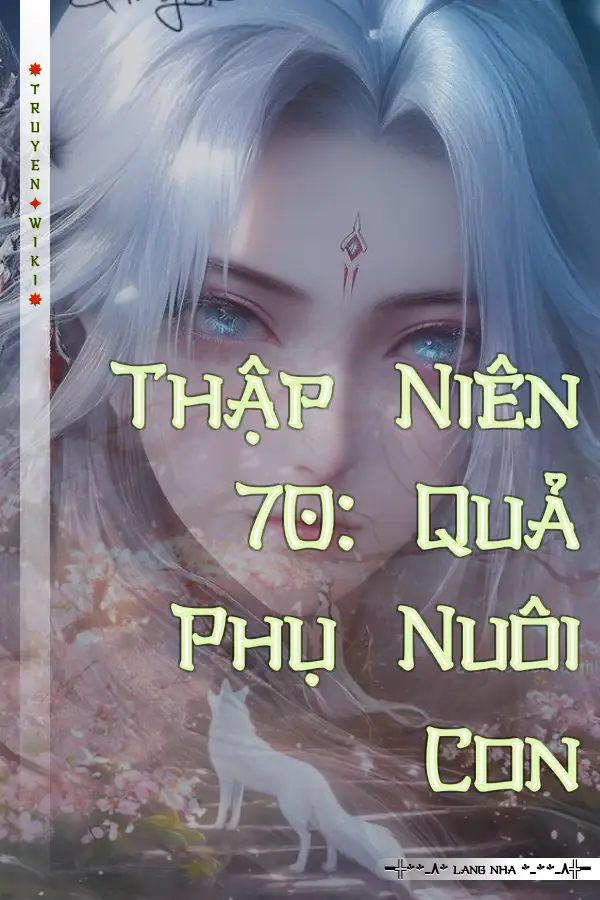 Thập Niên 70: Quả Phụ Nuôi Con