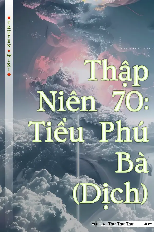 Thập Niên 70: Tiểu Phú Bà (Dịch)