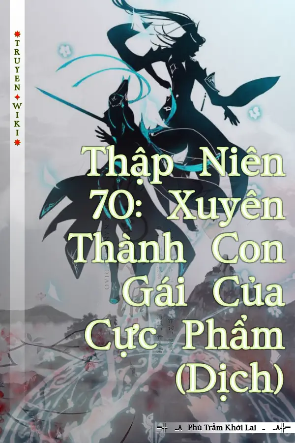 Thập Niên 70: Xuyên Thành Con Gái Của Cực Phẩm (Dịch)